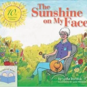 Sunshine on My Face: A Read-Aloud Book for Memory-Challenged Adults 10th Anniversary Edition